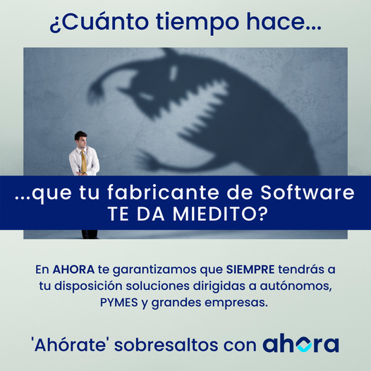 ¿Cuánto tiempo hace.... que tu fabricante de Software TE DA MIEDITO? - Informática Ingenia
